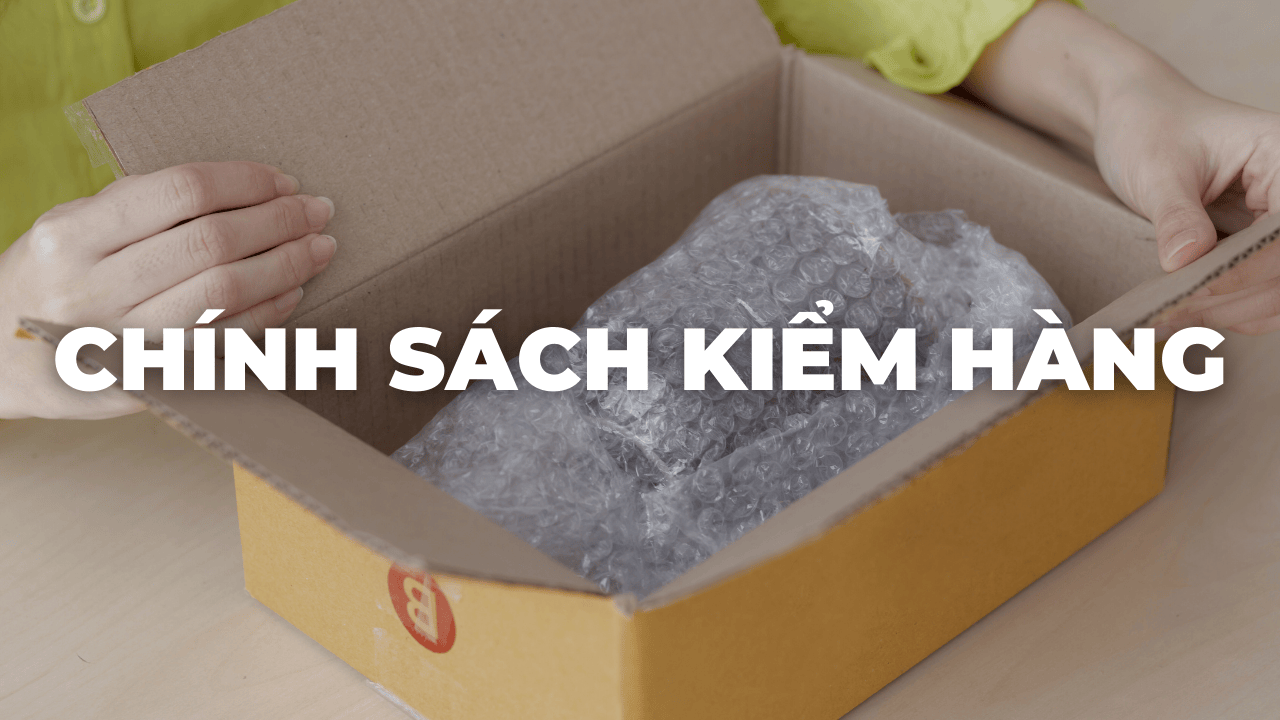 chính sách kiểm hàng của tiệm sấy